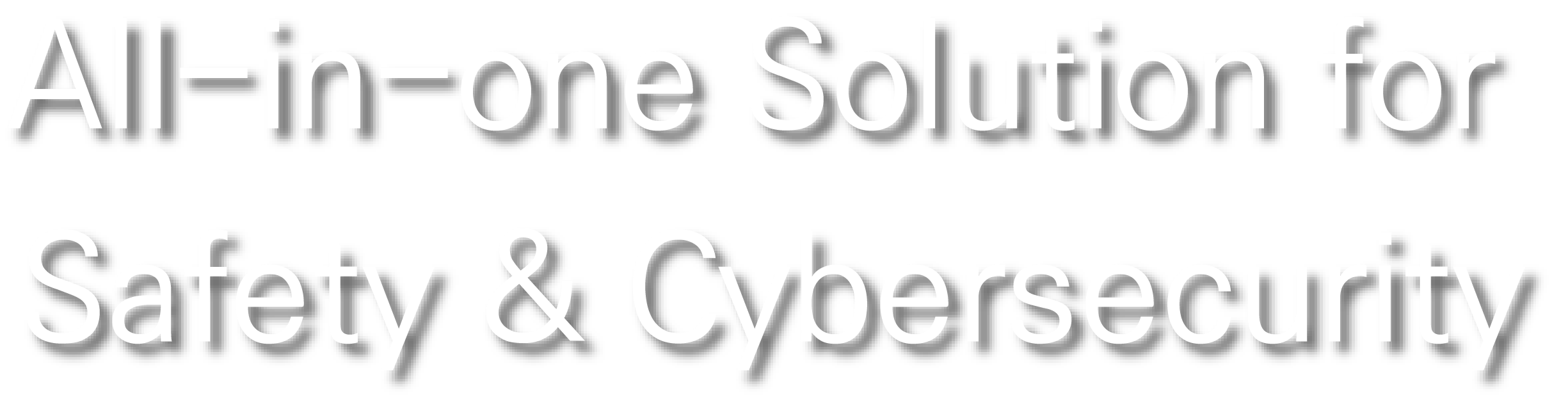 All-in-One Soultion for Safety & Cybersecurity